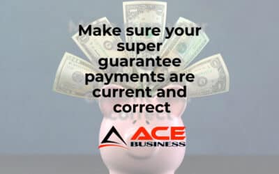 Make sure your super guarantee payments are current and correct