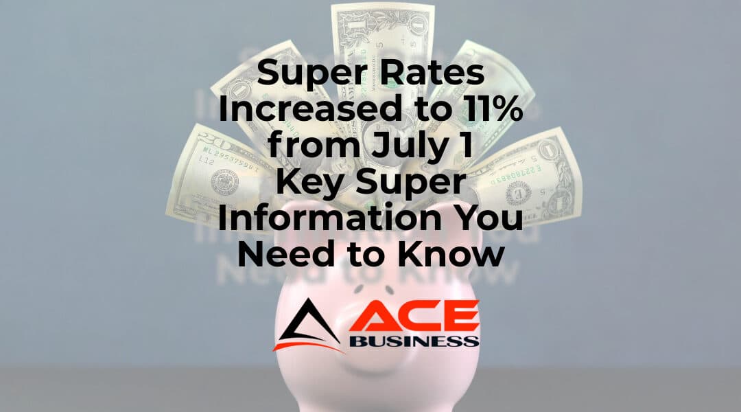 Super Guarantee (SGC) Rates Increased to 11% from July 1, 2023: Key Super Information You Need to Know